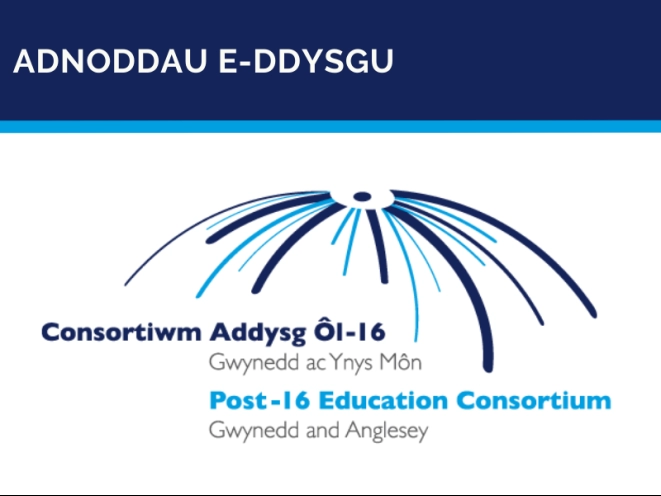 mân-lun adnoddau e-ddysgu consortiwm addysg ôl-16 Gwynedd ac Ynys Môn